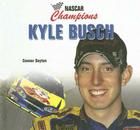 Kyle Busch (NASCAR Champions) By Connor Dayton Cover Image