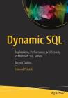 Dynamic SQL: Applications, Performance, and Security in Microsoft SQL Server By Edward Pollack Cover Image