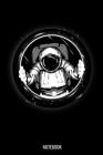 Notebook: Liniertes Notizbuch A5 - Astronaut Notizbuch I Raumfahrer Raumschiff Mond Weltraum Weltall Kosmonaut Taikonaut Geschen By Astronaut Publishing Cover Image