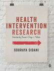 Health Intervention Research: Understanding Research Design and Methods By Souraya Sidani Cover Image
