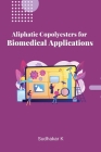 Aliphatic Copolyesters for Biomedical Applications Cover Image