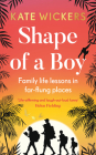 Shape of a Boy: Family life lessons in far-flung places (a travel memoir) Cover Image