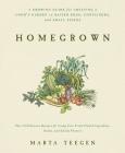 Homegrown: A Growing Guide for Creating a Cook's Garden By Marta Teegen Cover Image