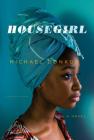 Housegirl: A Novel By Michael Donkor Cover Image