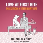 Love at First Bite Lib/E: Tales from a Veterinary Life Cover Image