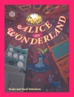 Alice in Wonderland the Musical: Script and Vocal Selections By Brenda Bell, Michael Sgouros (Other), Gilbert Ford (Cover Design by) Cover Image