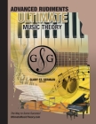 Advanced Rudiments Workbook - Ultimate Music Theory: Advanced Music Theory Workbook (Ultimate Music Theory) includes UMT Guide & Chart, 12 Step-by-Ste Cover Image