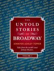 The Untold Stories of Broadway, Volume 2 By Jennifer Ashley Tepper Cover Image