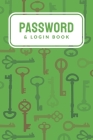 Password & Login Book: Simple Password Keeper Organizer; Password Log Book; Username & Password Book; Alphabetical Tabs Password Logbook For By Secret Note Publishing Cover Image