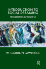 Introduction to Social Dreaming: Transforming Thinking By W. Gordon Lawrence Cover Image