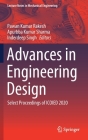 Advances in Engineering Design: Select Proceedings of Icoied 2020 (Lecture Notes in Mechanical Engineering) By Pawan Kumar Rakesh (Editor), Apurbba Kumar Sharma (Editor), Inderdeep Singh (Editor) Cover Image