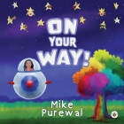 On Your Way! By Mike Purewal Cover Image