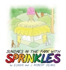 Sundaes in the Park with Sprinkles By Elinda Deans, J. Robert Deans (Illustrator) Cover Image