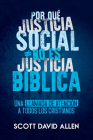 Por Que Justicia Social No Es Justicia Biblica By Scott Allen Cover Image
