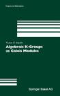 Algebraic K-Groups as Galois Modules (Progress in Mathematics #206) By Victor P. Snaith Cover Image