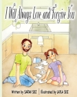 I Will Always Love and Forgive You By Sarah Seiz, Layla Seiz (Illustrator) Cover Image