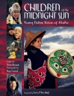 Children of the Midnight Sun: Young Native Voices of Alaska By Tricia Brown, Roy Corral (Photographer) Cover Image