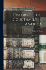 History of the Dicus Family in America. By Rufus E. Dicus Cover Image