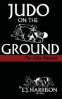 Judo on the Ground By E. J. Harrison Cover Image