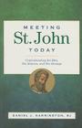 Meeting St. John Today: Understanding the Man, His Mission, and His Message Cover Image
