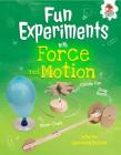 Fun Experiments with Forces and Motion: Hovercrafts, Rockets, and More (Amazing Science Experiments) Cover Image