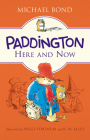 Paddington Here and Now By Michael Bond, R. W. Alley (Illustrator) Cover Image