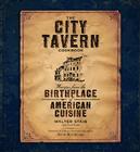 The City Tavern Cookbook: Recipes from the Birthplace of American Cuisine By Walter Staib Cover Image