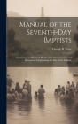 Manual of the Seventh-Day Baptists: Containing an Historical Sketch of the Denomination and Reasons for Emphasizing the Day of the Sabbath By George B. (George Benjamin) B. Utter (Created by) Cover Image