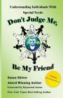 Don't Judge Me, Be My Friend: Understanding Individuals with Special Needs Cover Image