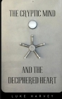 The Cryptic Mind and the Deciphered Heart Cover Image