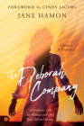 The Deborah Company (Updated and Expanded): A Prophetic Call for Women to Fulfill Their Divine Destiny By Jane Hamon, Cindy Jacobs (Foreword by) Cover Image