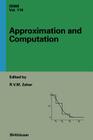 Approximation and Computation: A Festschrift in Honor of Walter Gautschi: Proceedings of the Purdue Conference, December 2-5, 1993 By R. V. M. Zahar (Editor) Cover Image