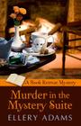Murder in the Mystery Suite (Book Retreat Mystery) By Ellery Adams Cover Image