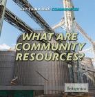What Are Community Resources? (Let's Find Out! Communities) By Leeann Blankenship Cover Image
