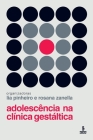 Adolescência na clínica gestáltica By Lia Pinheiro (Orgs ). Cover Image