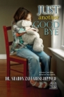 Just Another Goodbye: A Foster Care Story Based on True Events By Sharon Zaffarese-Dippold Cover Image
