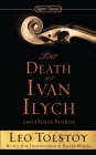 The Death of Ivan Ilych and Other Stories By Leo Tolstoy, Regina Marler (Introduction by), Hugh McLean (Afterword by) Cover Image
