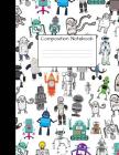 Composition Notebook: Wide Ruled Robot Party Robotic Club Cute Composition Notebook, College Notebooks, Girl Boy School Notebook, Compositio By Majestical Notebook Cover Image