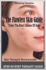The Flawless Skin Guide: Treat The Root Causes of Acne By Blessing Claudius Cover Image