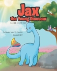 Jax the Young Dinosaur: Making New Friends By Cindy Lou Lovell Cover Image