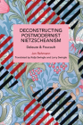 Deconstructing Postmodernist Nietzscheanism: Deleuze and Foucault (Historical Materialism) By Jan Rehmann Cover Image