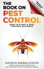 The Book On Pest Control: How to Start A Pest Control Business By Nathan Barraclough Cover Image