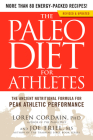 The Paleo Diet for Athletes: The Ancient Nutritional Formula for Peak Athletic Performance By Loren Cordain, Joe Friel Cover Image