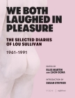 We Both Laughed in Pleasure: The Selected Diaries of Lou Sullivan By Lou Sullivan, Ellis Martin (Editor), Zach Ozma (Editor) Cover Image