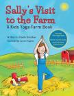 Sally's Visit to the Farm: A Kids Yoga Farm Book By Giselle Shardlow Cover Image