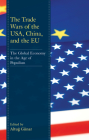 The Trade Wars of the USA, China, and the EU: The Global Economy in the Age of Populism By Altuğ Günar (Editor), Omca Altin (Contribution by), İlhan Aras (Contribution by) Cover Image