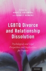 LGBTQ Divorce and Relationship Dissolution: Psychological and Legal Perspectives and Implications for Practice By Abbie E. Goldberg (Editor), Adam P. Romero (Editor) Cover Image