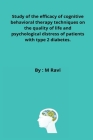 Study of the efficacy of cognitive behavioral therapy techniques on the quality of life and psychological distress of patients with type 2 diabetes By M. Ravi Cover Image