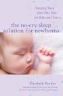 The No-Cry Sleep Solution for Newborns: Amazing Sleep from Day One - For Baby and You Cover Image