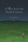 A View from The North Country By Jerry Johnson Cover Image